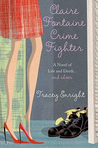 Claire Fontaine Crime Fighter: A novel of life and death....and shoes