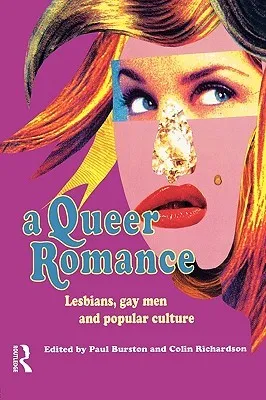 A Queer Romance: Lesbians, Gay Men and Popular Culture