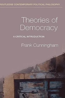 Theories of Democracy: A Critical Introduction