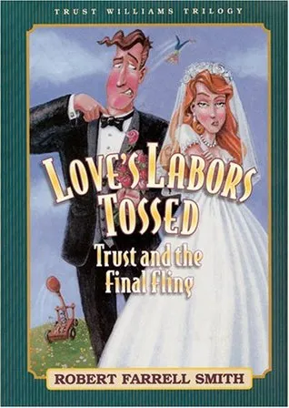 Love's Labors Tossed: Trust and the Final Fling