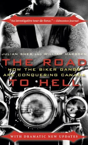 The Road to Hell: How the Biker Gangs are Conquering Canada