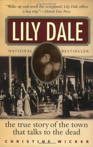 Lily Dale: The True Story of the Town that Talks to the Dead