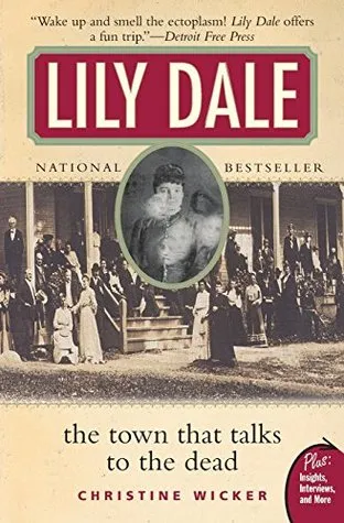 Lily Dale: The Town That Talks to the Dead