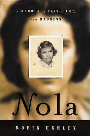 Nola: A Memoir of Faith, Art, and Madness