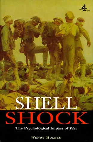 Shell Shock: The Psychological Impact of the War