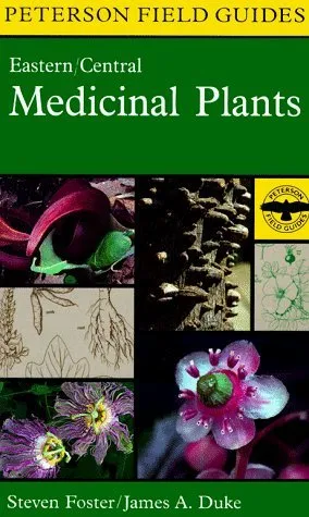 A Field Guide to Medicinal Plants: Eastern and Central North America