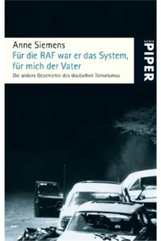 Für die RAF war er das System, für mich der Vater: Die andere Geschichte des deutschen Terrorismus