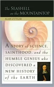 The Seashell on the Mountaintop: Story sci Sainthood Humble Genius Who Discovered New hist Earth