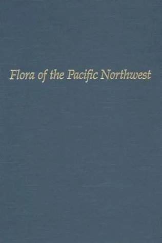 Flora of the Pacific Northwest: An Illustrated Manual