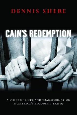 Cain's Redemption: A Story of Hope and Transformation in America's Bloodiest Prison