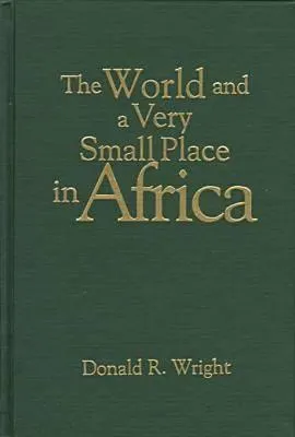 The World and a Very Small Place in Africa: A History of Globalization in Niumi, the Gambia