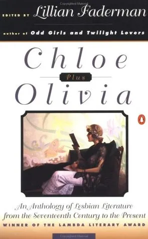 Chloe Plus Olivia: An Anthology of Lesbian Literature from the Seventeenth Century to the Present