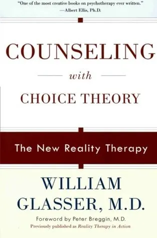 Counseling with Choice Theory: The New Reality Therapy