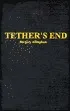 Tether's End