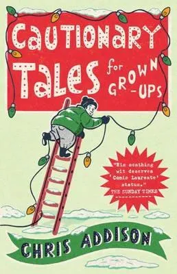 Cautionary Tales for Grown-ups