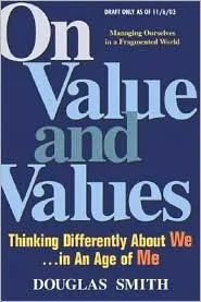 On Value and Values: Thinking Differently about We in an Age of Me