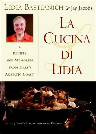 La Cucina Di Lidia: Recipes and Memories from Italy