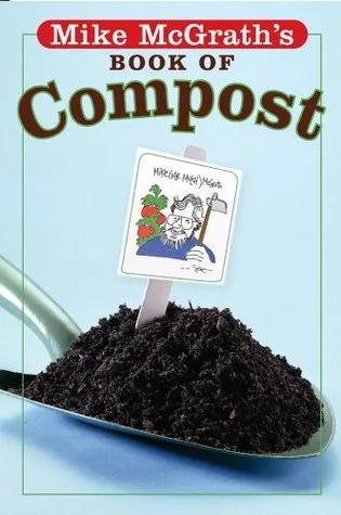 Mike McGrath's Book of Compost