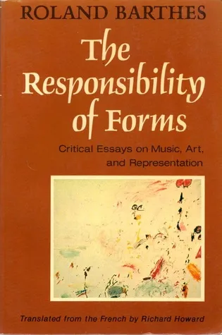 The Responsibility of Forms: Critical Essays on Music, Art, and Representation