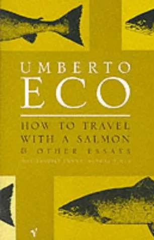 How to Travel with a Salmon & Other Essays