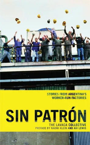 Sin Patrón: Stories from Argentina's Worker-Run Factories