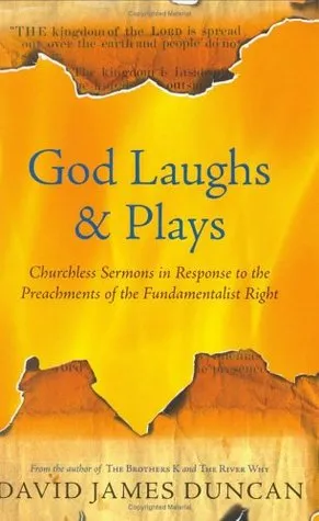 God Laughs and Plays: Churchless Sermons in Response to the Preachments of the Fundamentalist Right