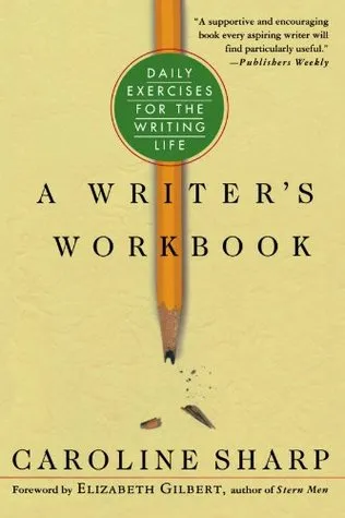 A Writer's Workbook: Daily Exercises for the Writing Life