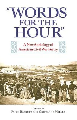 Words for the Hour: A New Anthology of American Civil War Poetry