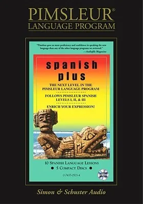 Spanish Plus: Learn to Speak and Understand Latin American Spanish with Pimsleur Language Programs