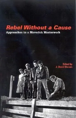 Rebel Without a Cause: Approaches to a Maverick Masterwork