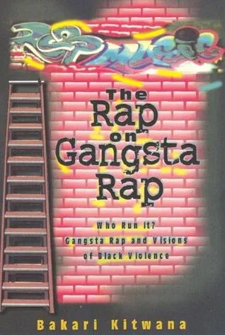 Rap on Gangsta Rap: Who Run It?: Gangsta Rap and Visions of Black Violence