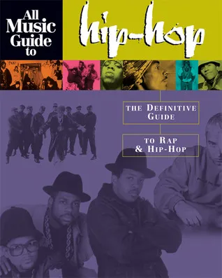 All Music Guide to Hip-Hop: The Definitive Guide to Rap and Hip-Hop