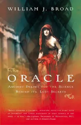 The Oracle: Ancient Delphi and the Science Behind Its Lost Secrets