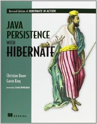 Java Persistence with Hibernate: Revised Edition of Hibernate in Action