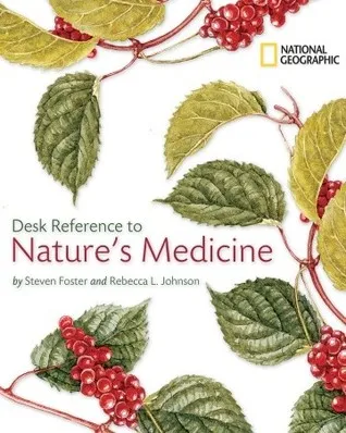 National Geographic Desk Reference to Nature's Medicine