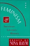 Feminism and American Literary History: Essays