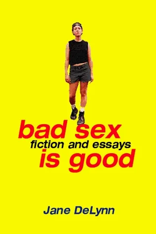 Bad Sex is Good