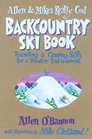 Allen & Mike's Really Cool Backcountry Ski Book