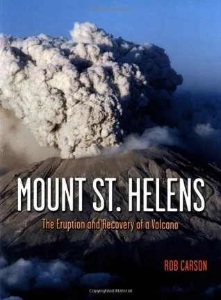 Mount St Helens: The Eruption and Recovery of a Volcano