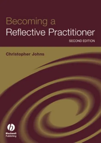 Becoming a Reflective Practitioner: A Reflective and Holistic Approach to Clinical Nursing, Practice Develment and Clinical Supervision