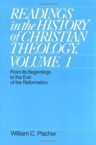 Readings in the History of Christian Theology, Volume 1: From Its Beginnings to the Eve of the Reformation