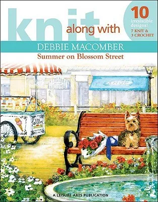 Knit Along with Debbie Macomber: The Shop on Blossom Street