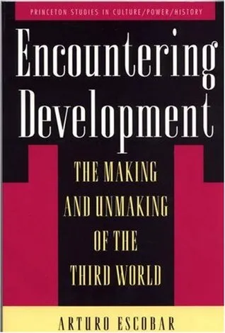 Encountering Development: The Making and Unmaking of the Third World