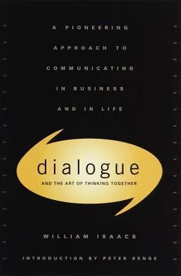 Dialogue: The Art of Thinking Together