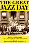 The Great Jazz Day: The Story of the Classic Photographs and the Unforgettable Film