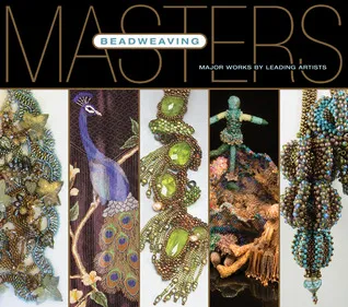 Masters: Beadweaving: Major Works by Leading Artists