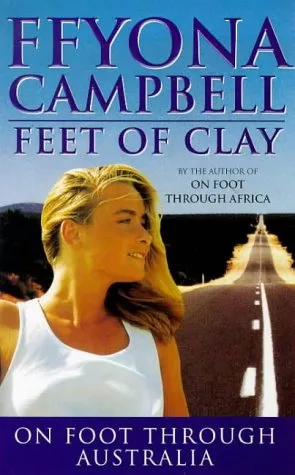 Feet of Clay: On Foot Through Australia