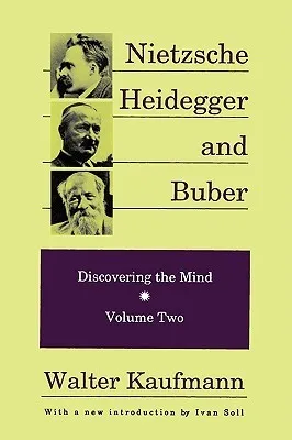 Nietzsche, Heidegger and Buber (Discovering the Mind 2):