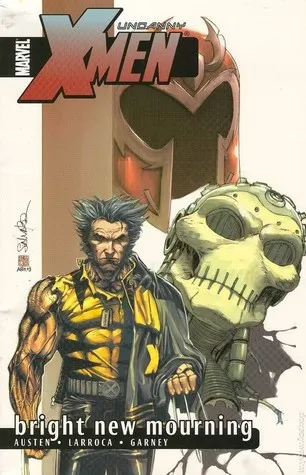 Uncanny X-Men, Vol. 6: Bright New Mourning