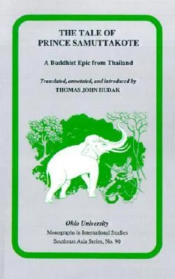 The Tales Of Prince Samuttakote: A Buddhist Epic from Thailand